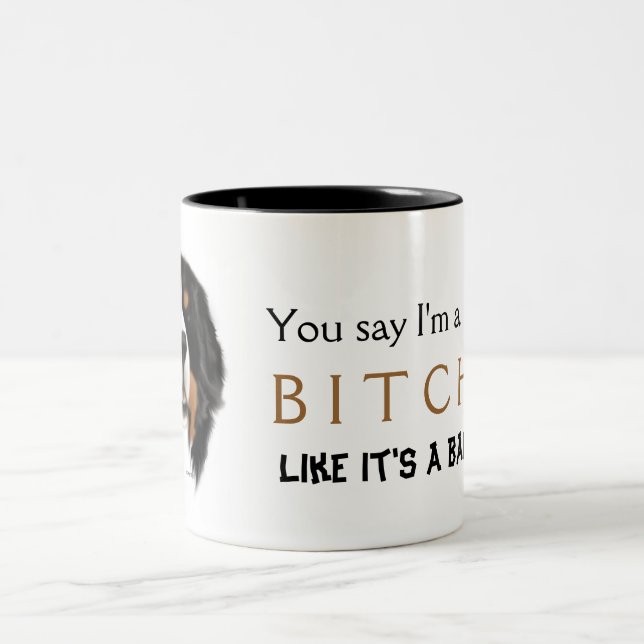 MadDogs Sie sagen, dass ich eine… Damen-Tasse bin Zweifarbige Tasse (Mittel)