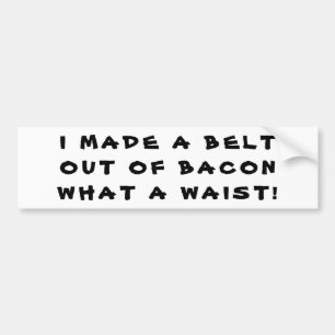 Made ein Bacon Belt, Was für eine Wache! Autoaufkleber