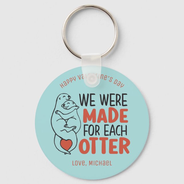 Made for each Otter Funny Pun Niedlich Valentinsta Schlüsselanhänger (Vorderseite)