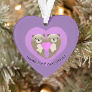 Made for each Otter Ornament