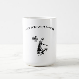 Made for Fourth Quarter Shirt-Basketball Player Kaffeetasse
