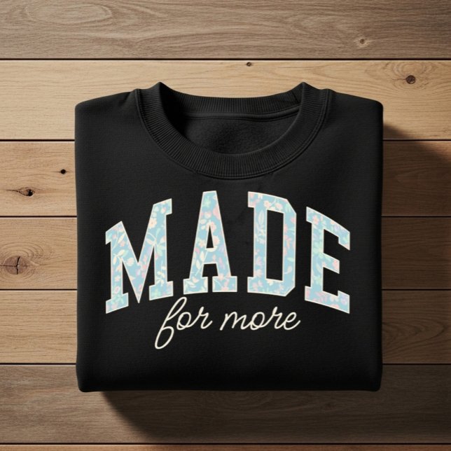 Made for more. Christian faith affirmation design  Sweatshirt (Von Creator hochgeladen)