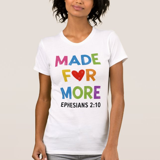 Made For More Ephesians 2 10 Shirt Design (Vorderseite)