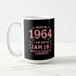 Made in 1964 Ich bin nicht 60 Ich bin 18 mit 42 Ja Kaffeetasse