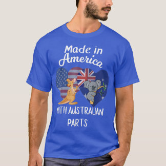Made in America with Australian part tshirt
