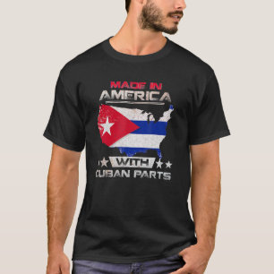 Made in America with Cuban Parts Cuba USA T-Shirt