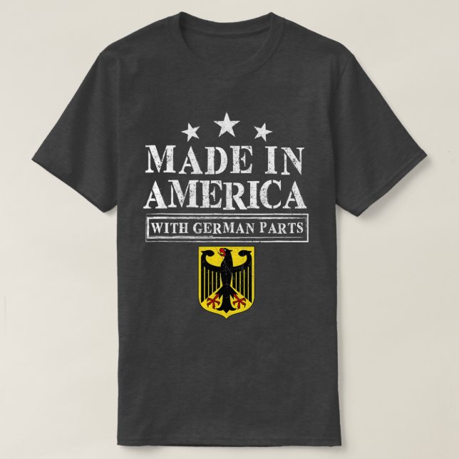 Made in America with German Parts - Stolz Immigran T-Shirt (Design vorne)
