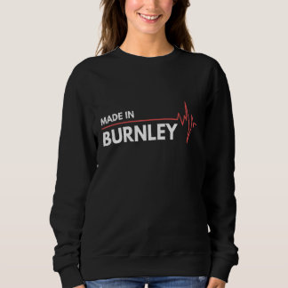 Made in Burnley UK United Kingdom Place Sweatshirt