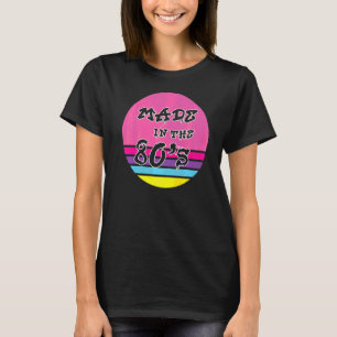 Made in den 80er Jahren I Liebe der 80er Jahre T-Shirt