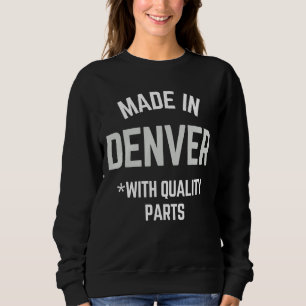 Made in Denver Slogan Geboren in Denver Sweatshirt