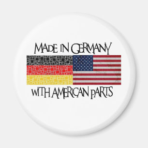Made in Germany with american parts Magnet