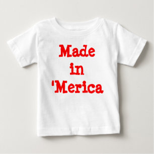 Made in 'Merica Baby T-shirt