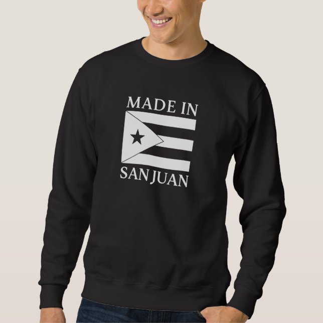 Made in San Juan Puerto Rico Made in Puerto Rico B Sweatshirt (Vorderseite)
