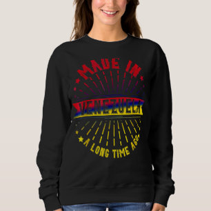 Made in Venezuela eine lange Zeit vor Venezuela Sweatshirt