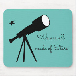 Made of Stars Teleskop Zitat Mousepad