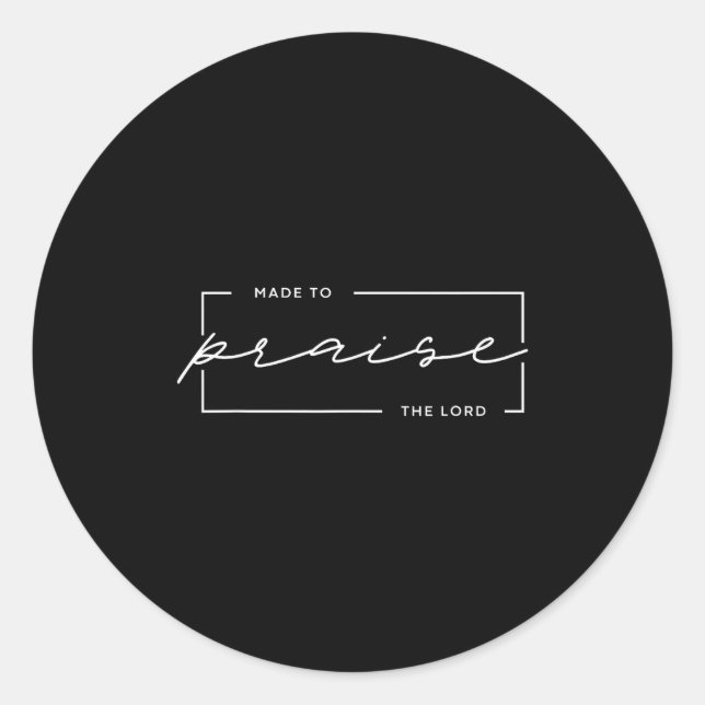 Made To Praise The Lord – Christian Worship Design Runder Aufkleber (Vorderseite)