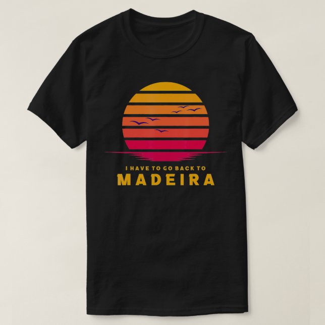 Madeira muss ich zurück nach Madeira Beach Portuga T-Shirt (Design vorne)