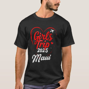 Mädelsreise Maui 2025 Hawaii-Urlaub Wochenende Geb T-Shirt