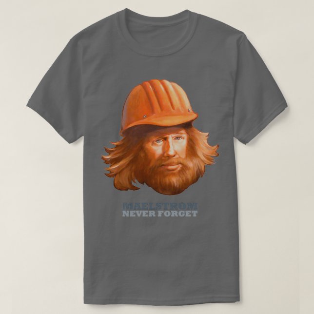 Maelstrom vergisst nie die Bauarbeiter T-Shirt (Design vorne)