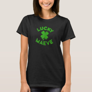 Maeve Irish Family St Patrick S Day Lucky Maeve T-Shirt