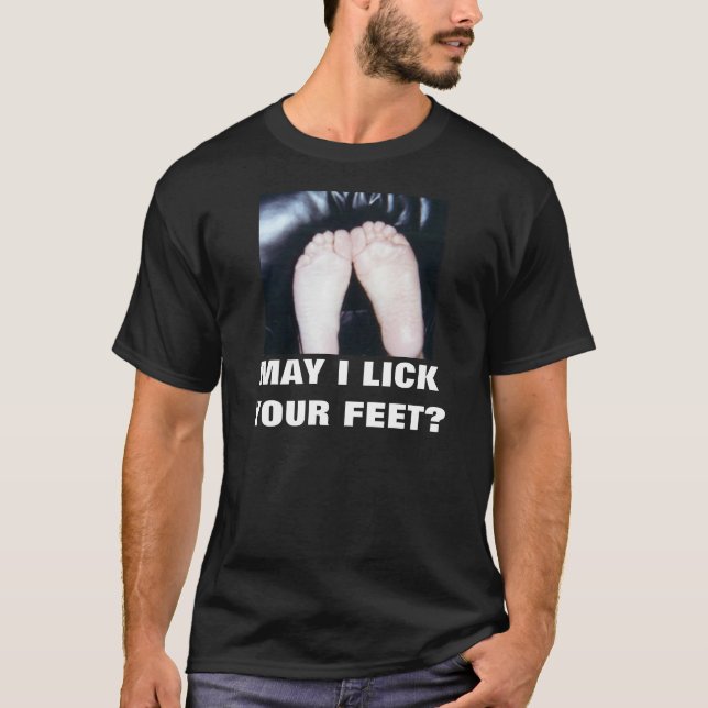MAG ICH IHRE FÜSSE LECKEN T-Shirt (Vorderseite)