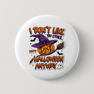 Mag Ihnen auch nicht Frohes Halloween jedenfalls Button