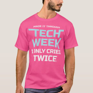 Mag it through Tech Week Shirt Theater Life Opera