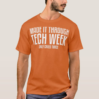 Mag It through Tech Week Theater Theater Thespian T-Shirt