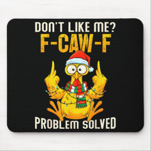 Mag mich nicht F-caw-f Problem gelöst Sarkastische Mousepad