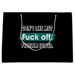Mag mich nicht F*ck Off Problem gelöst Lustig Frec Große Geschenktüte