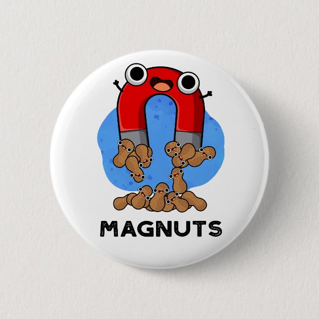 Mag-Nüsse Funny Magnet Pun Button (Vorderseite)