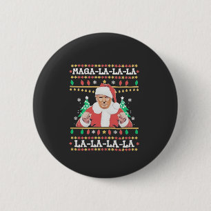 Maga La La Trump Weihnachtsfeierlichkeiten 47. Button