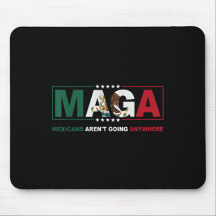 Maga Mexicans Aren 't gehen überall Aktivist H Mousepad