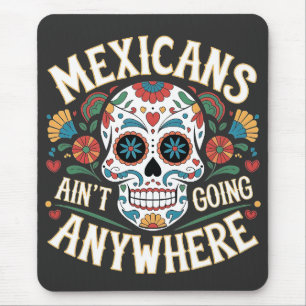 MAGA Mexikaner gehen nirgends hin zum Zuckerschäde Mousepad