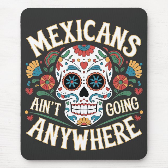 MAGA Mexikaner gehen nirgends hin zum Zuckerschäde Mousepad (Vorne)