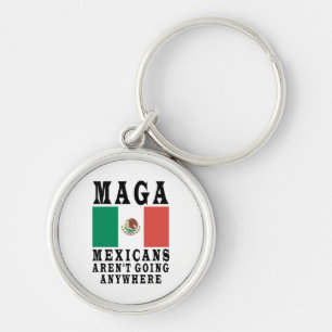 MAGA Mexikaner gehen nirgendwo hin Mexikaner Schlüsselanhänger