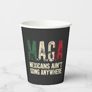 MAGA Mexikaner gehen nirgendwo hin Pappbecher
