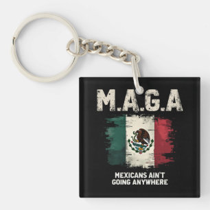 MAGA Mexikaner gehen nirgendwo hin Schlüsselanhänger