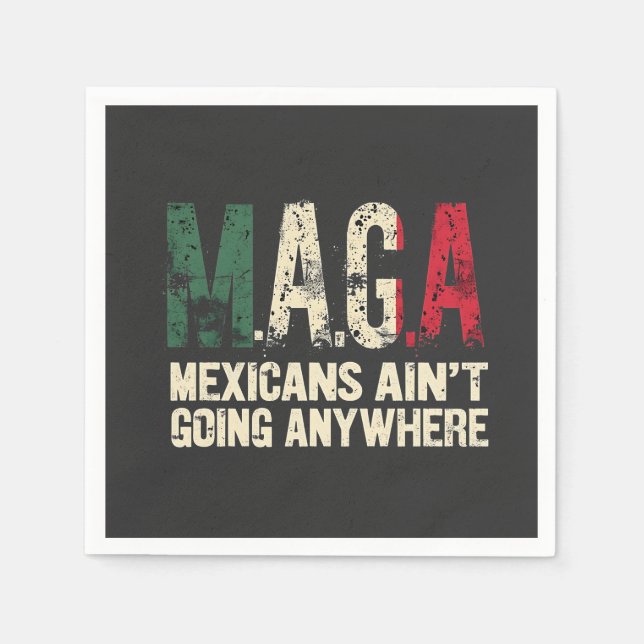 MAGA Mexikaner gehen nirgendwo hin Serviette (Vorderseite)