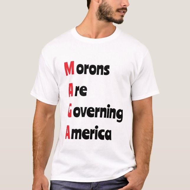 MAGA = Moronen regieren Amerika T-Shirt (Vorderseite)