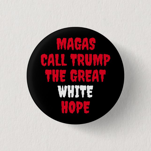 MAGAS NENNT DIE GROSSE WEISSE HOFFNUNG. BUTTON (Vorderseite)