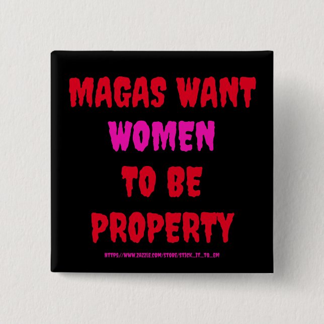 MAGAS WILL FRAUEN, EIGENTUM ZU SEIN BUTTON (Vorderseite)