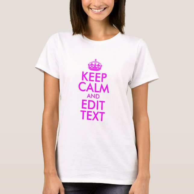 Magenta Behalte Beruhigung und Text bearbeiten T-Shirt (Vorderseite)