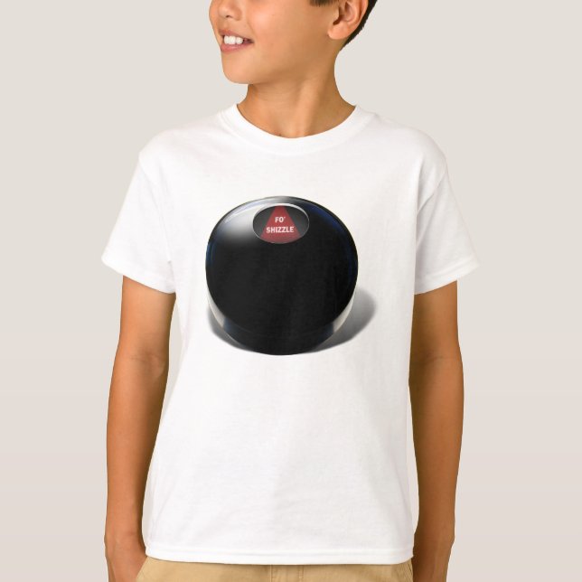 Magic 8 Ball sagt: "Fo Shizzle" T-Shirt (Vorderseite)