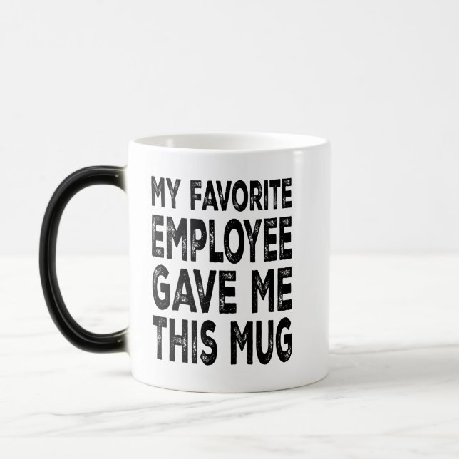 Magic Mon Employé Préféré M'A Donné Cette Mug (Gauche)