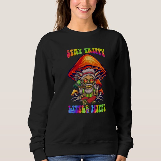 Magic Psilocybin Mushrooms Tie Dye Stay Trippy Lit Sweatshirt (Vorderseite)
