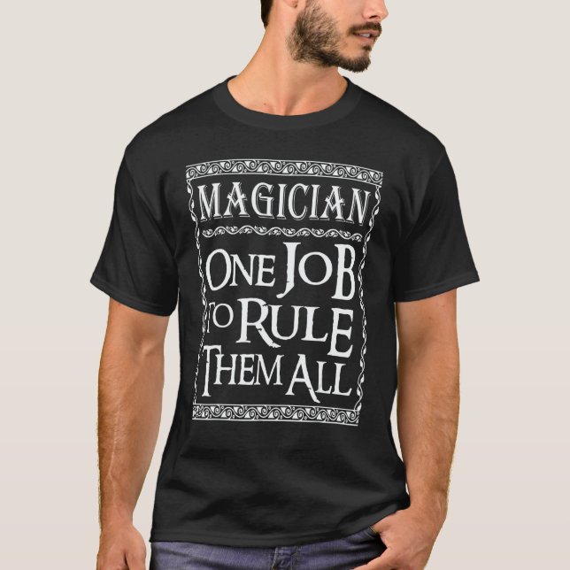 Magician One job to Rule them all T-Shirt (Vorderseite)