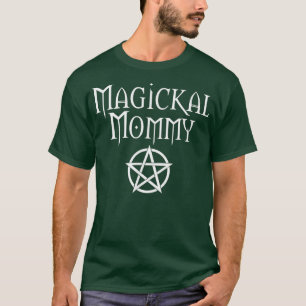 Magicky Mommy Cheeky Witch Wiccan Pagan Mothers D T-Shirt