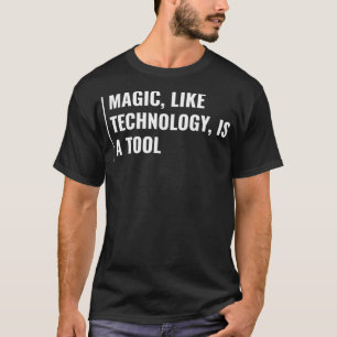 Magie ist ein Werkzeug Magie Zitat Hexerei Wiccan T-Shirt