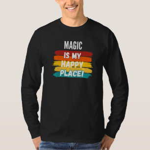 Magie ist mein glücklicher Ort T-Shirt